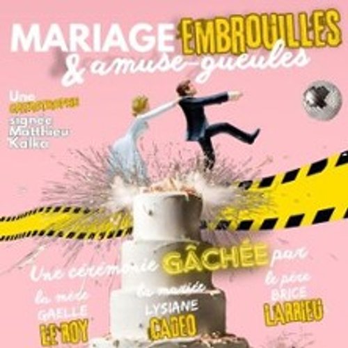 Mariage, Embrouilles & Amuse-Gueules - Théâtre À L'ouest, Lyon